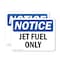 Signmission Jet Fuel Only OSHA Notice Sign, Plastic, 14in W x 10in L, 2PK OS-2PACK-NS-P-1014-L-13760 - alternate 1